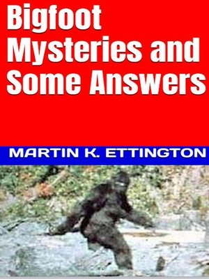 cover image of Bigfoot Mysteries and Some Answers